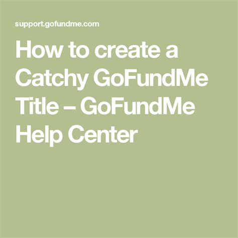 catchy go fund me titles.